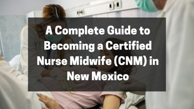 Becoming A Certified Nurse Midwife CNM In New Mexico