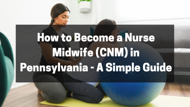 How To Become A Nurse Midwife CNM In Pennsylvania A Simple Guide