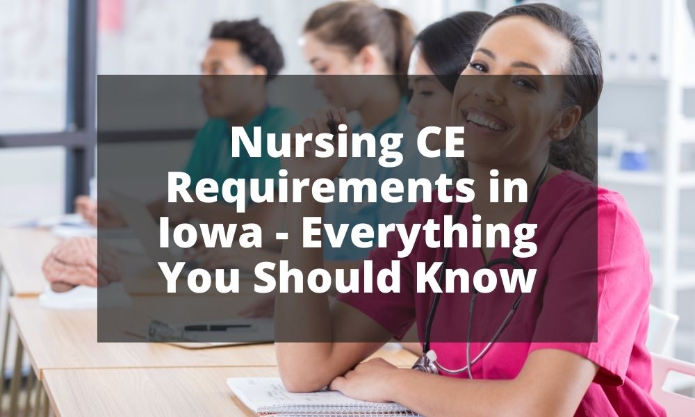 Nursing CE Requirements in Iowa - Everything You Should Know