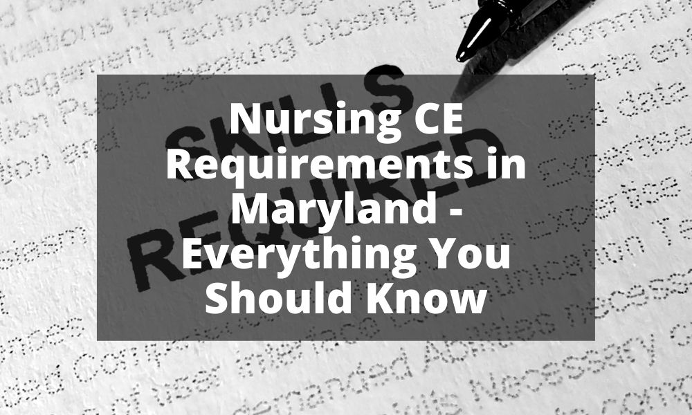 Nursing CE Requirements in Maryland - Everything You Should Know
