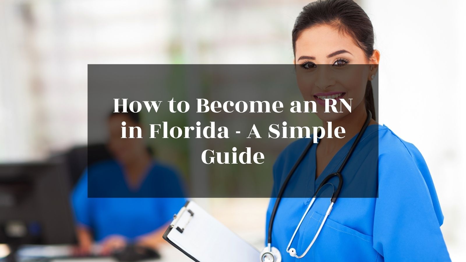 How to Become an RN in Florida - A Simple Guide