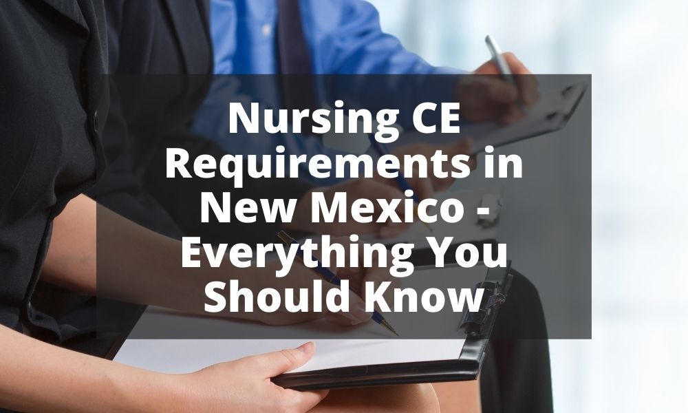 Nursing CE Requirements in New Mexico - Everything You Should Know