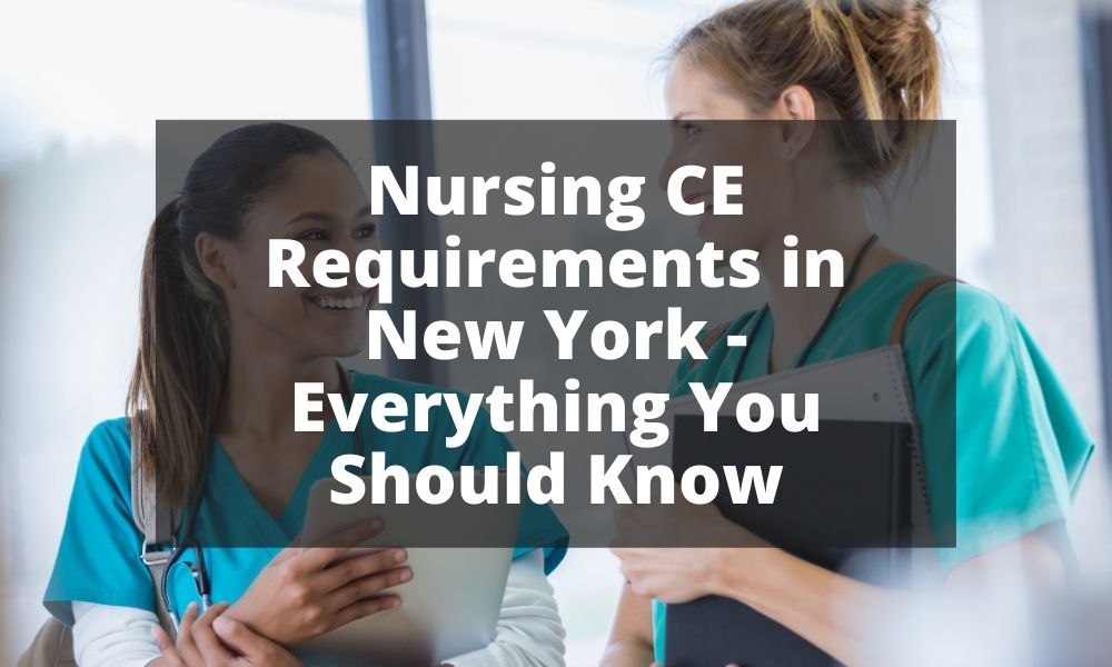 Nursing CE Requirements in New York - Everything You Should Know