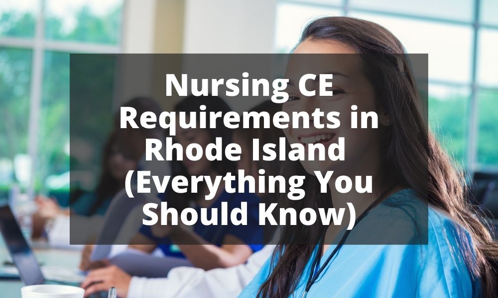 Nursing CE Requirements in Rhode Island Everything You Should Know