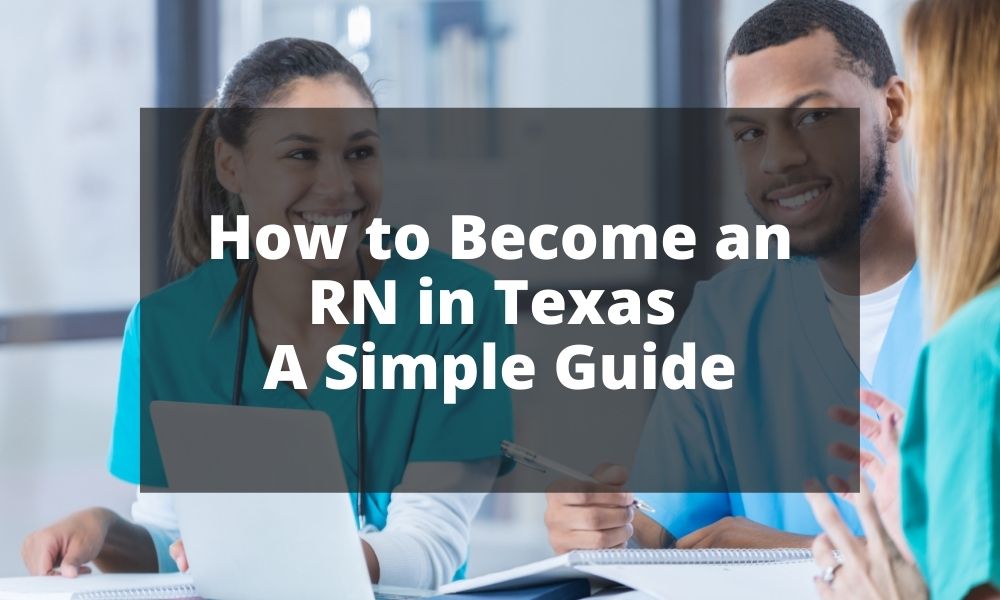 How to Become an RN in Texas - A Simple Guide