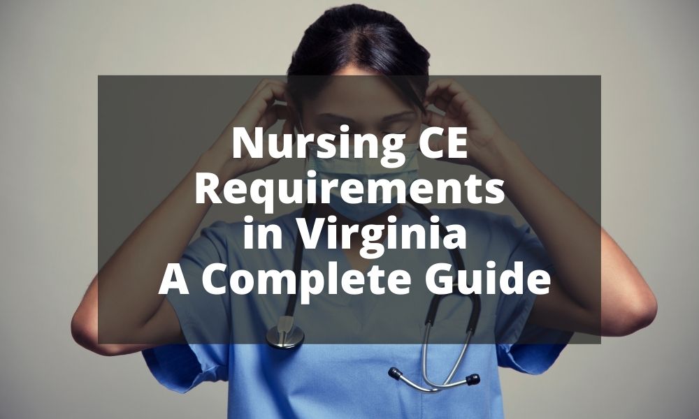 Nursing CE Requirements in Virginia A Complete Guide