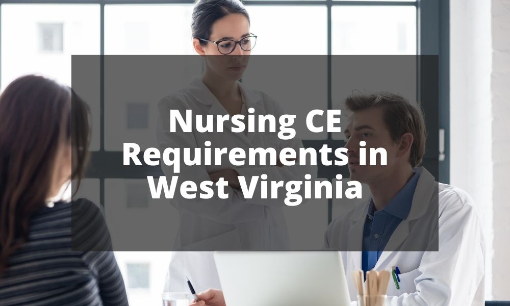 Nursing CE Requirements in West Virginia 2