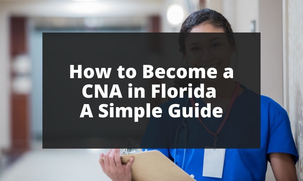 How To Get Certified As A Cna In Florida