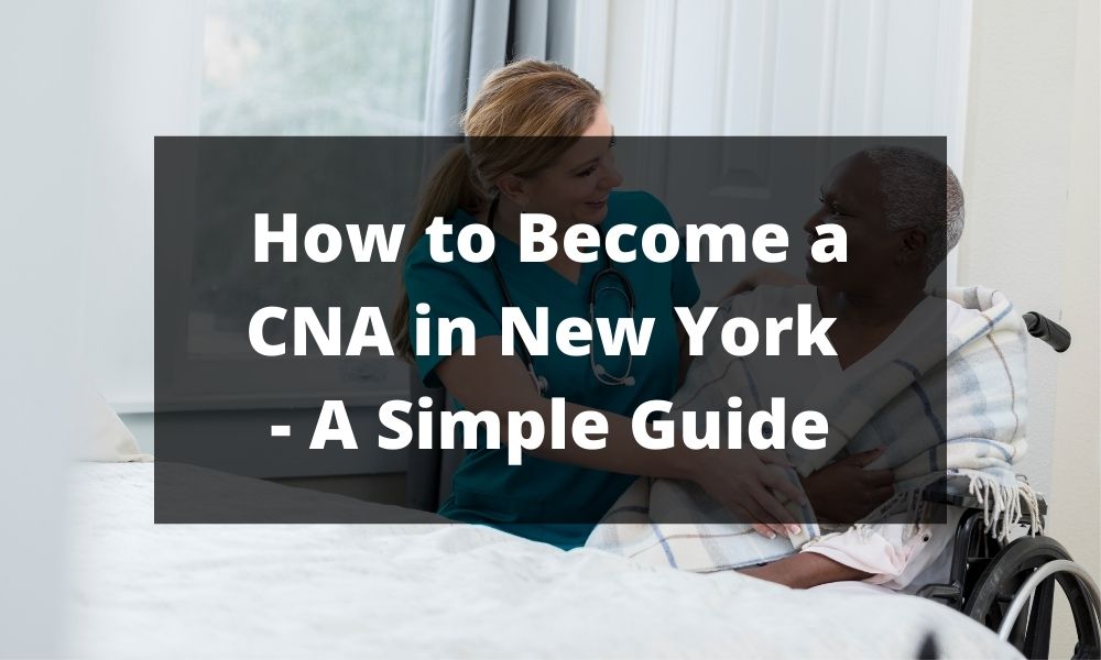 How to Become a CNA in New York - A Simple Guide