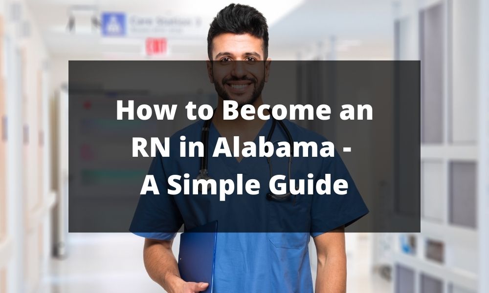 How to Become an RN in Alabama - A Simple Guide