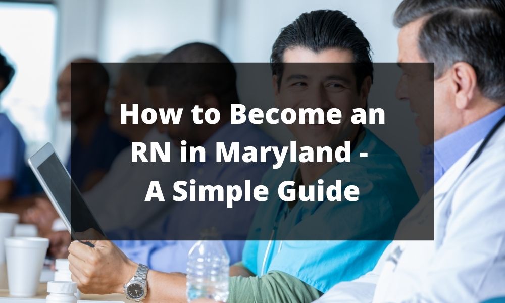 How to Become an RN in Maryland - A Simple Guide