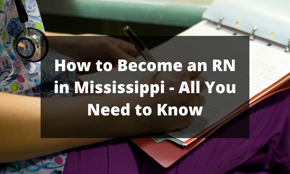 How to Become an RN in Mississippi - All You Need to Know