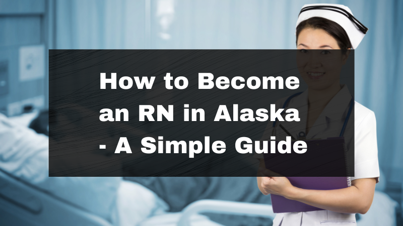 How to Become an RN in Alaska featured image