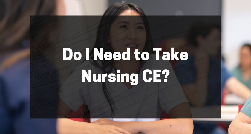 Do I Need to Take Nursing CE