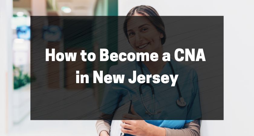 How to Become a CNA in New Jersey