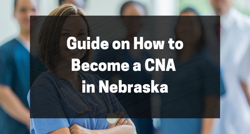 Guide on How to Become a CNA in Nebraska