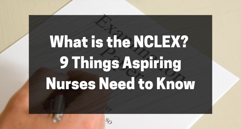 What is the NCLEX 9 Things Aspiring Nurses Need to Know