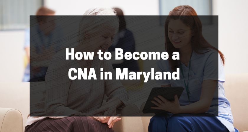 How to Become a CNA in Maryland