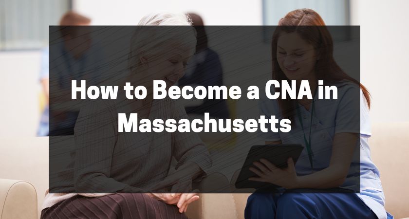 How to Become a CNA in Massachusetts
