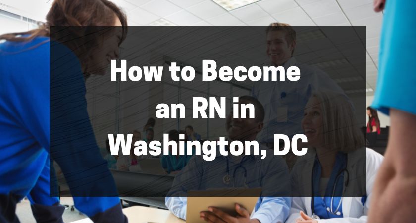 How to Become an RN in Washington, DC - A Simple Guide