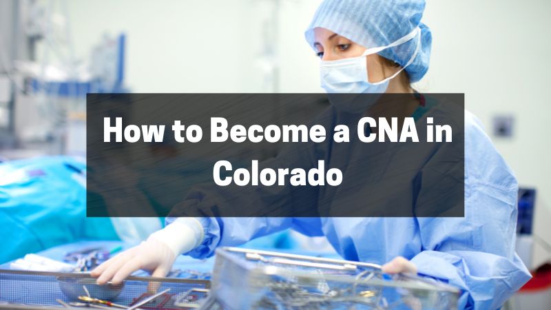 How to Become a CNA in Colorado