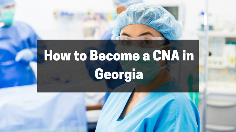 How to Become a CNA in Georgia