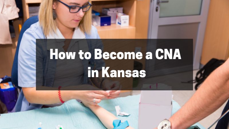 How to Become a CNA in Kansas