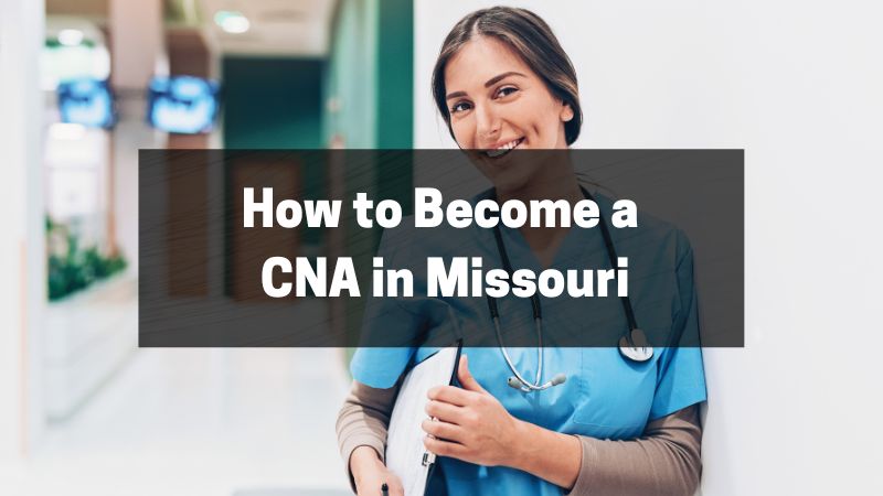 How to Become a CNA in Missouri