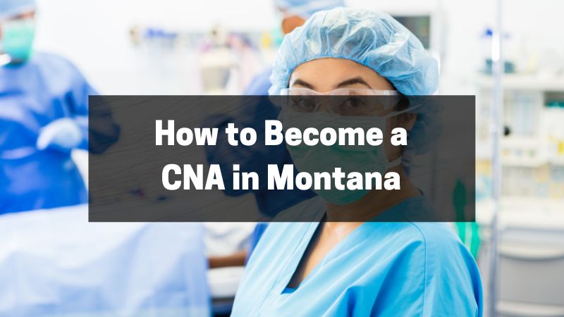 How to Become a CNA in Montana