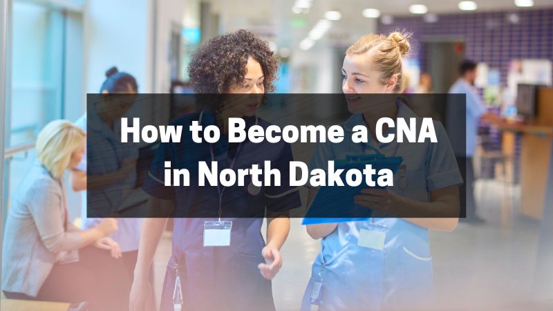 How to Become a CNA in North Dakota