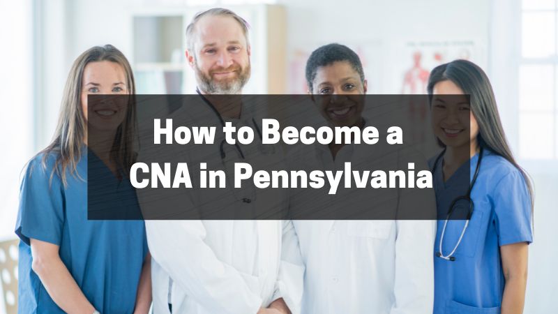 How to Become a CNA in Pennsylvania