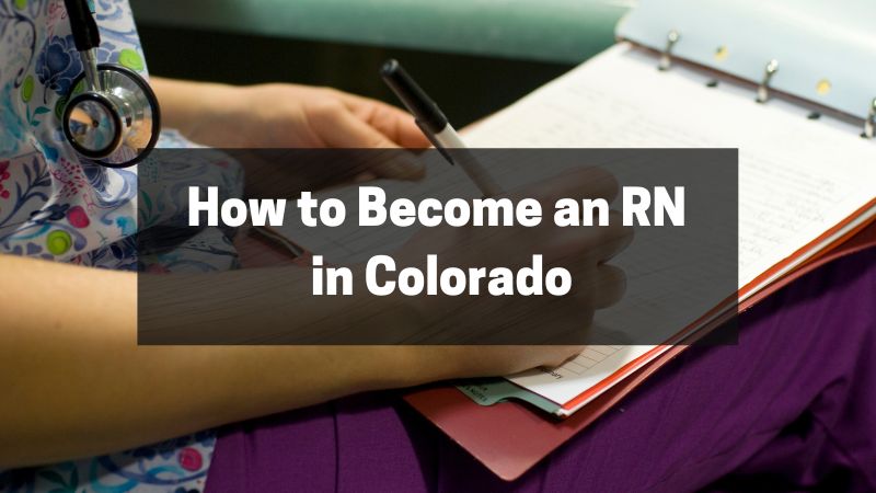 How to Become an RN in Colorado