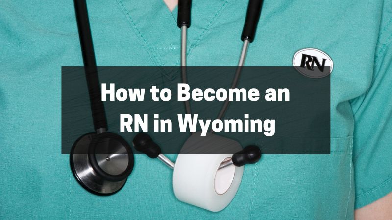 How to Become an RN in Wyoming