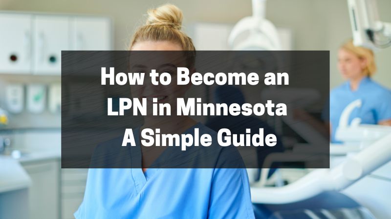 How to Become an LPN in Minnesota - A Simple Guide