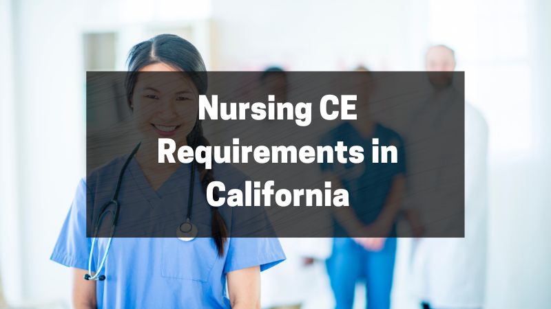 Nursing CE Requirements in California
