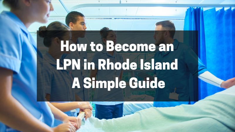 How to Become an LPN in Rhode Island - A Simple Guide