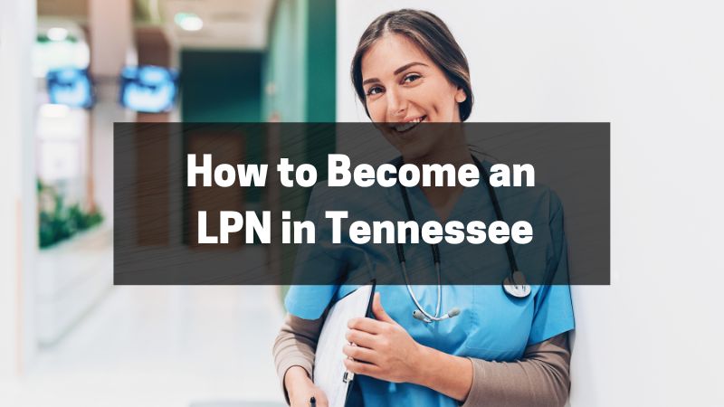 How to Become an LPN in Tennessee - An Easy Guide