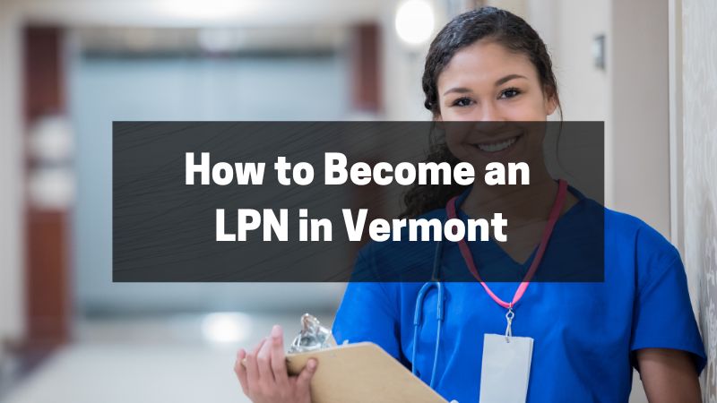 How to Become an LPN in Vermont - A Simple Guide