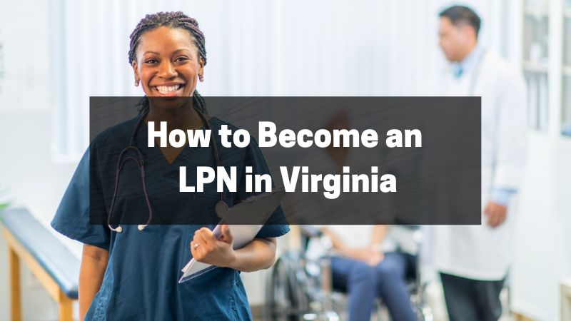 How to Become an LPN in Virginia - A Simple Guide