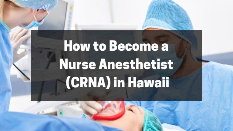 How To Become A Nurse Anesthetist (CRNA) In Hawaii