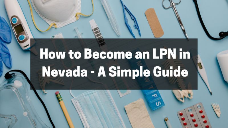 How to Become an LPN in Nevada - A Simple Guide