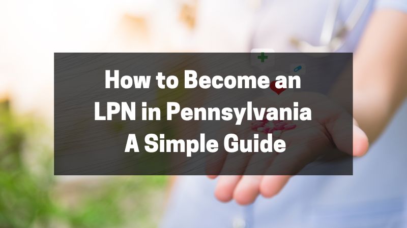 How to Become an LPN in Pennsylvania