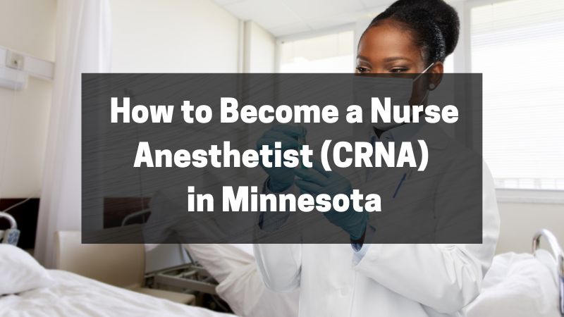 A Simple Guide on How to Become a Nurse Anesthetist (CRNA) in Minnesota