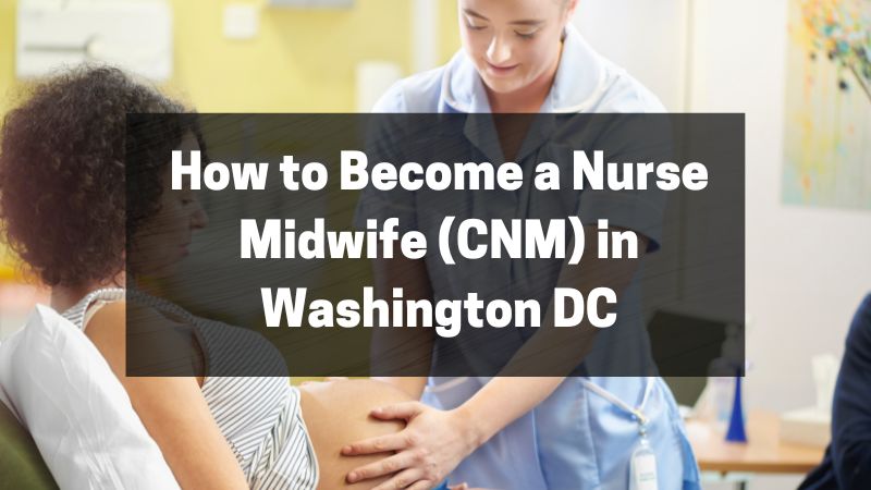 How to Become a Nurse Midwife (CNM) in Washington