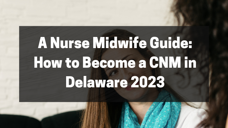 A Nurse Midwife Guide How to Become a CNM featured image