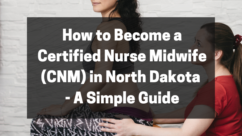 How to Become a Certified Nurse Midwife (CNM) in North Dakota feature image