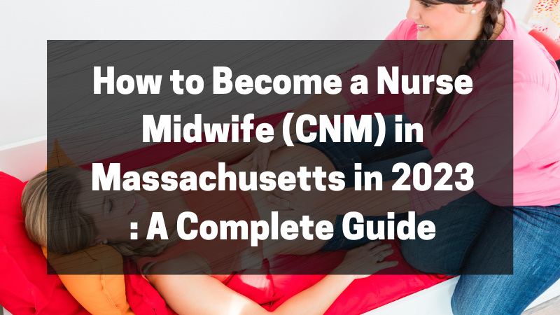 How to Become a Nurse Midwife (CNM) in Massachusetts featured image