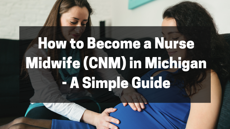 How to Become a Nurse Midwife (CNM) in Michigan featured image
