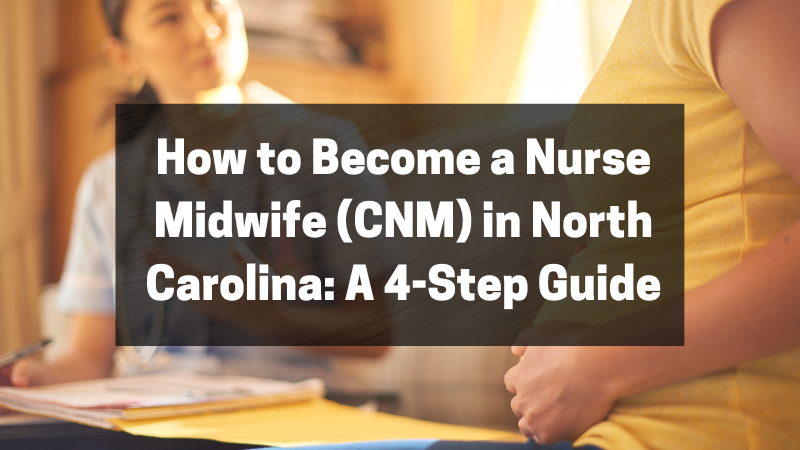 How to Become a Nurse Midwife (CNM) in North Carolina featured image