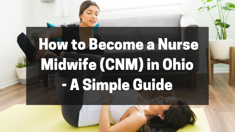 How to Become a Nurse Midwife (CNM) in Ohio featured image